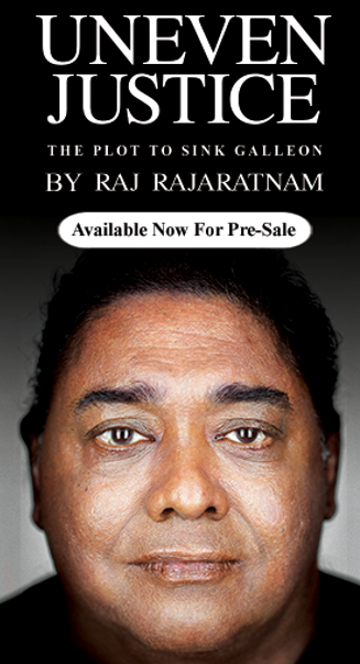 "UNEVEN JUSTICE", by Raj Rajaratnam - The Plot to Sink Galleon. Book Launch