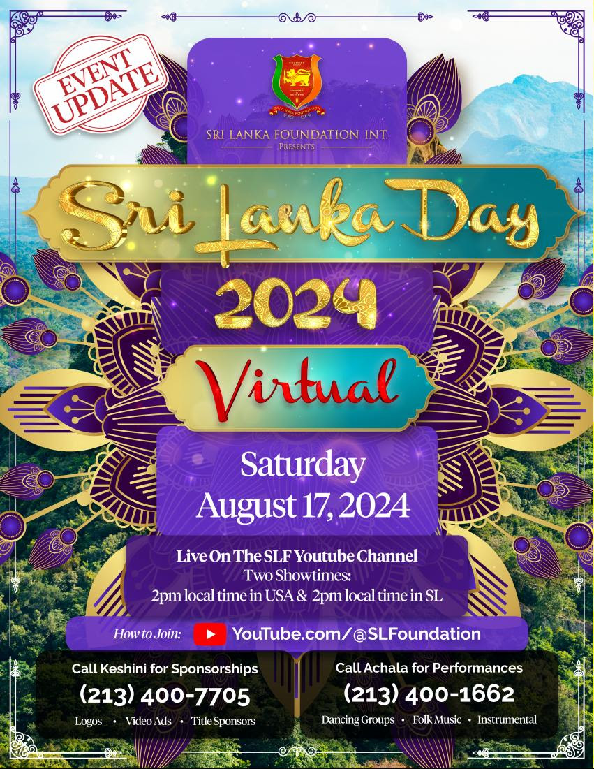 Sri Lanka Day in Pasadena has been postponed to 2025. Sri Lanka Day VIRTUAL will be held on Saturday, 17 August 2024