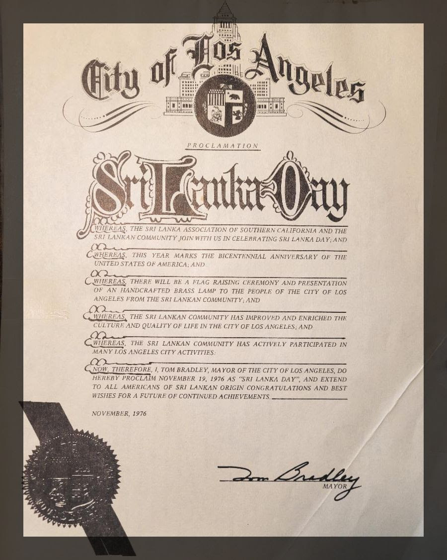Sri Lanka Day November 19th, 1976 For the first time in history, The City of Los Angeles proclaimed November 19th, 1976 as Sri Lanka Day The Lion Flag of Sri Lanka was raised for the first time in the City of Los Angeles 50 years ago!